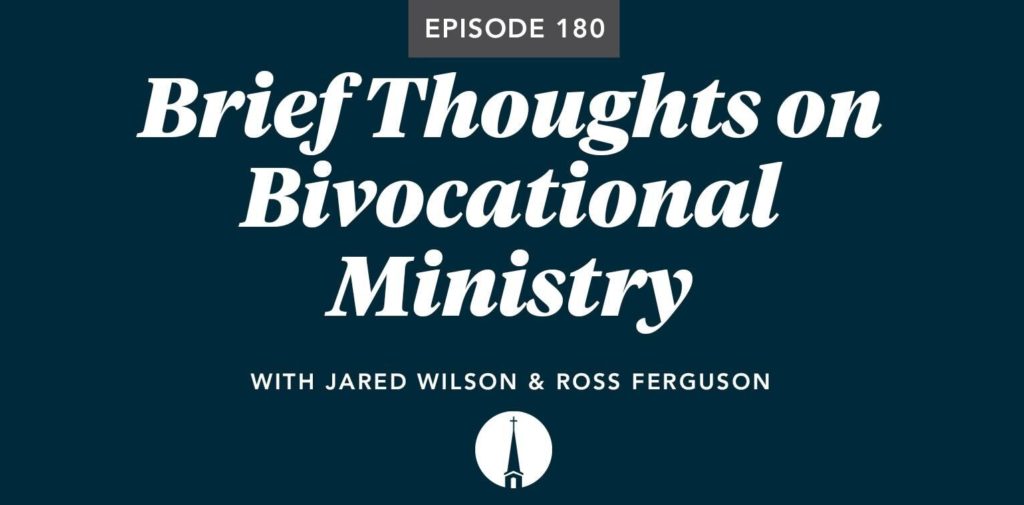 Episode 180: Brief Thoughts on Bivocational Ministry