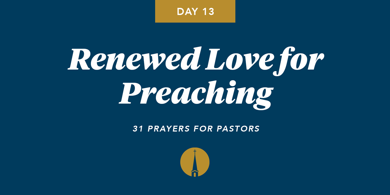 For the Church | Day 13 – Renewed Love for Preaching