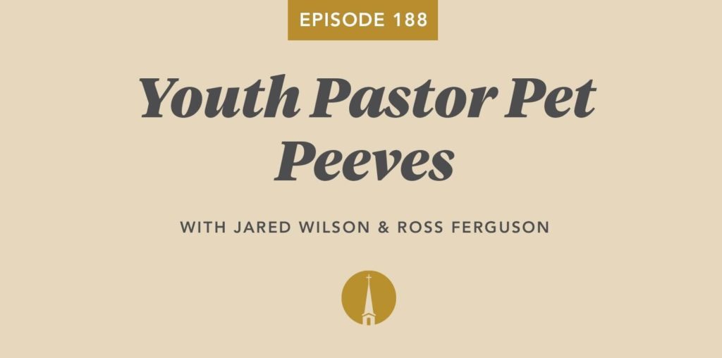 Episode 188: Youth Pastor Pet Peeves