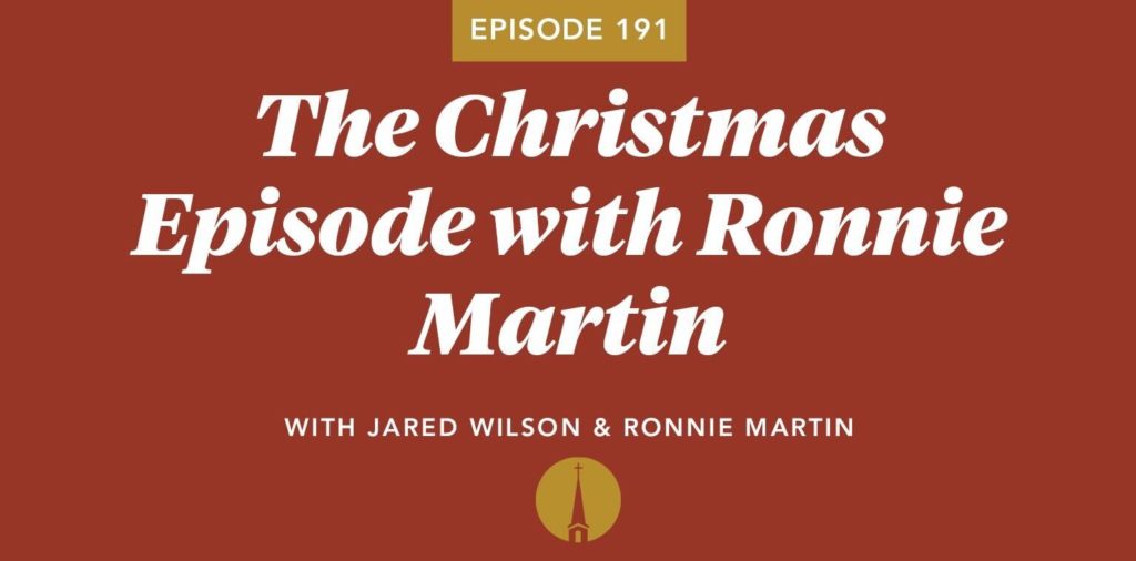 Episode 191: The Christmas Episode with Ronnie Martin