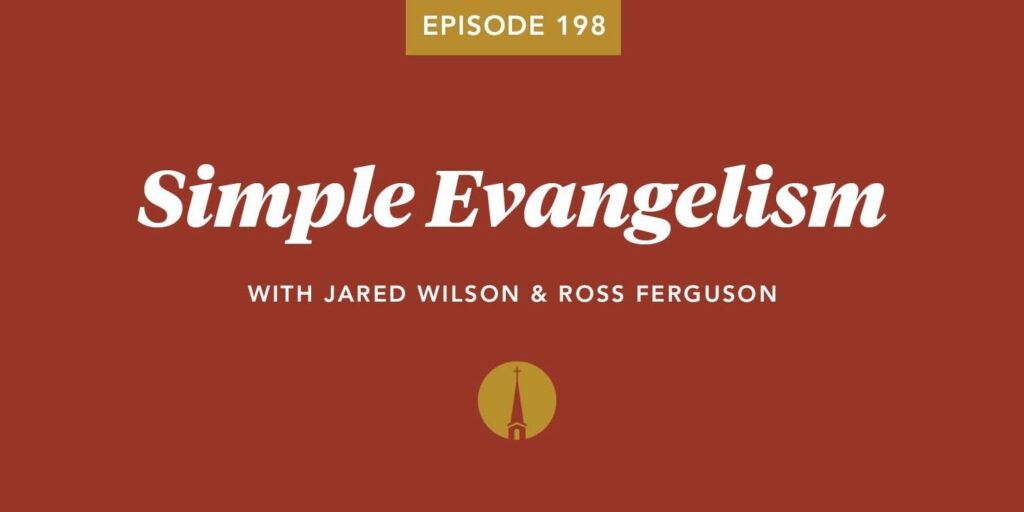 Episode 198: Simple Evangelism