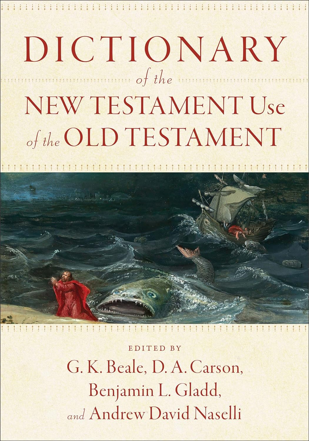 Dictionary of the New Testament Use of the Old Testament: Beale, G.K., Carson, D.A., Gladd, Benjamin L., Naselli, Andrew: 9781540960047 : Amazon.com: Books