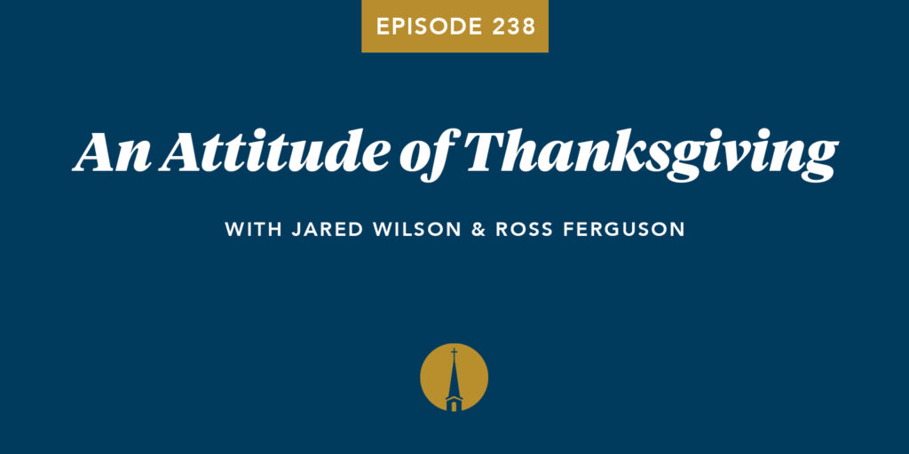 Episode 238: An Attitude of Thanksgiving