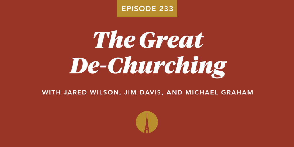 Episode 239: The Great De-Churching