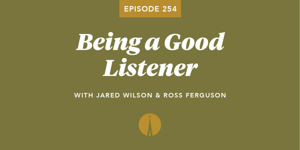 Episode 254: Being a Good Listener