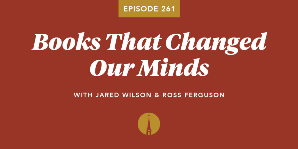 Episode 261: Books That Changed Our Minds